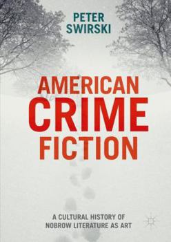 Paperback American Crime Fiction: A Cultural History of Nobrow Literature as Art Book
