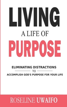 LIVING A LIFE OF PURPOSE