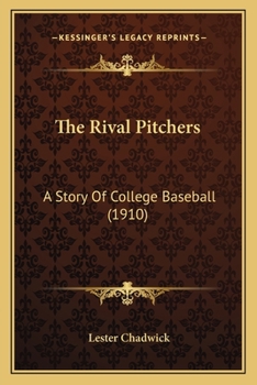 Paperback The Rival Pitchers: A Story Of College Baseball (1910) Book