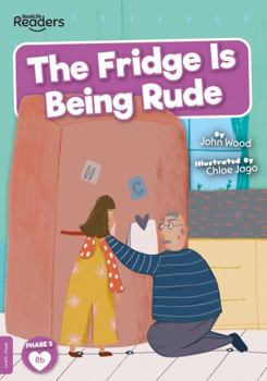 Paperback The Fridge is Being Rude (BookLife Readers) Book