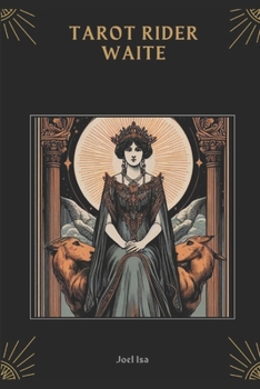 Tarot Rider Waite: A Complete Guide.: Everything you need to know to understand the meaning of the cards and reveal your past, present, a