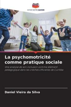 Paperback La psychomotricité comme pratique sociale [French] Book
