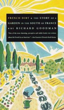 Paperback French Dirt: The Story of a Garden in the South of France Book