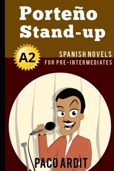 Paperback Spanish Novels: Porteño Stand-up (Spanish Novels for Pre Intermediates - A2) Book