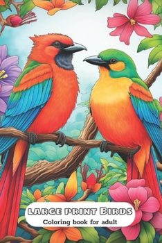 Paperback Large Print Birds Coloring Book For Adult: Relaxation And Stress Reliving Book