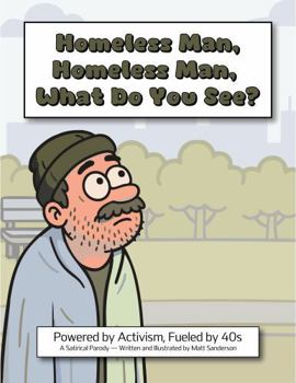 Paperback Homeless Man, Homeless Man, What Do You See?: Powered By Activism, Fueled By 40s Book