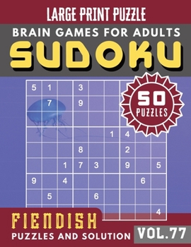 Fiendish Sudoku Large Print: suduko puzzle books for adults difficult | Sudoku Hard Puzzles and Solution | Sudoku Puzzle Books for Adults & Seniors | ... Brain Games Puzzles Book Large Print Vol.77)