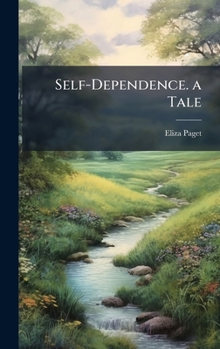Hardcover Self-Dependence. a Tale Book