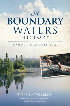 Paperback A Boundary Waters History: Canoeing Across Time Book
