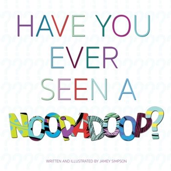 Paperback Have You Ever Seen A Noopadoop? Book