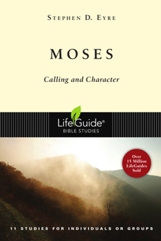 Moses: Calling and Character - Book  of the LifeGuide Bible Studies