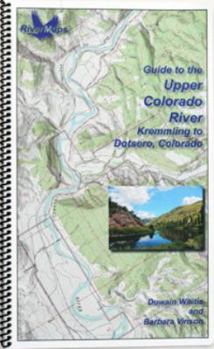 Spiral-bound Guide to the Upper Colorado, Kremmling to Dotsero, Colorado Book