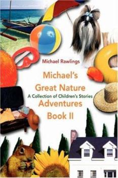 Paperback Michael's Great Nature Adventures Book II: A Collection of Children's Stories Book