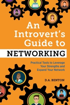 Paperback An Introvert's Guide to Networking: Practical Tools to Leverage Your Strengths and Expand Your Network Book