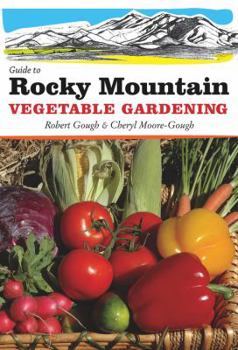 Paperback Guide to Rocky Mountain Vegetable Gardening Book