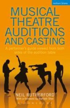 Paperback Musical Theatre Auditions and Casting: A performer's guide viewed from both sides of the audition table Book