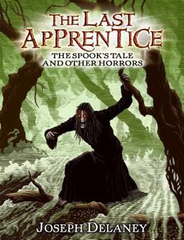 The Spook's Tale: And Other Horrors (The Last Apprentice / Wardstone Chronicles) - Book #4.5 of the Last Apprentice