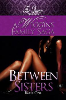 Paperback Between Sisters: A Wiggins Family Saga Book