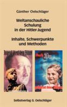 Paperback Weltanschauliche Schulung in der Hitler-Jugend: Inhalte, Schwerpunkte und Methoden [German] Book