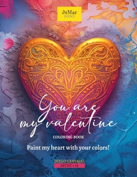 Paperback You are my Valentine Coloring Book: Paint my heart with your colors Book