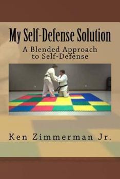 Paperback My Self-Defense Solution: A Blended Approach to Self-Defense Book