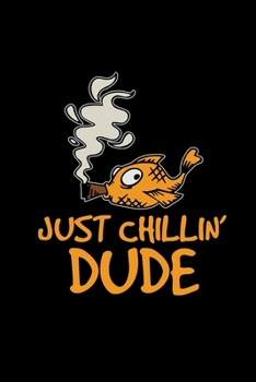 Paperback Just chillin' dude: 6x9 Aquarium - lined - ruled paper - notebook - notes Book