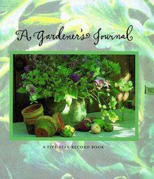 A Gardener's Journal: A Five-Year Record Book