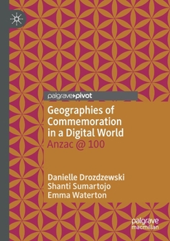 Paperback Geographies of Commemoration in a Digital World: Anzac @ 100 Book