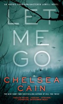 Mass Market Paperback Let Me Go: An Archie Sheridan / Gretchen Lowell Novel Book