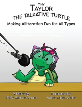 Paperback Tiny Taylor the Talkative Turtle: Read Aloud Books, Books for Early Readers, Making Alliteration Fun! Book