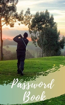 Paperback Password Book: Password book: A great Journal/Notebook for golfers to help remember Usernames and Passwords: Password Keeper, Vault, Book