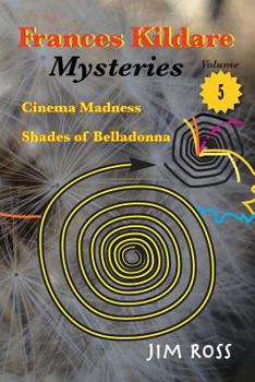 Paperback Frances Kildare Mysteries: Cinema Madness and Shades of Belladonna Book