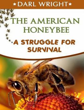 Paperback The American Honeybee-A Struggle for Survival Book