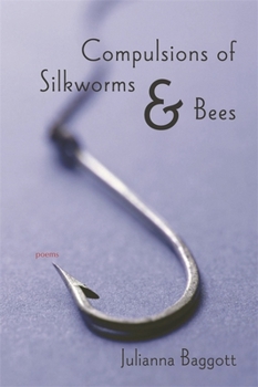 Paperback Compulsions of Silkworms and Bees: Poems Book