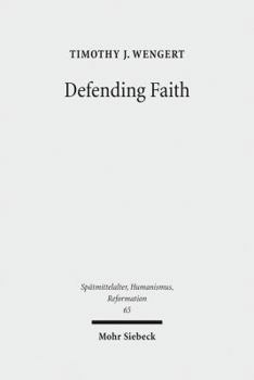 Hardcover Defending Faith: Lutheran Responses to Andreas Osiander's Doctrine of Justification, 1551-1559 Book