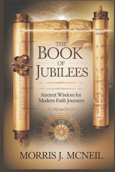 Paperback The Book of Jubilees: Ancient Wisdom for Modern Faith Journeys Book