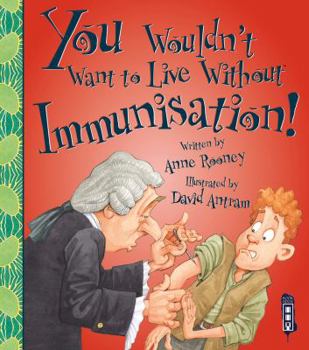 Paperback You Wouldn't Want to Live Without Immunisation! Book