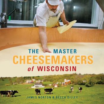 Paperback The Master Cheesemakers of Wisconsin Book
