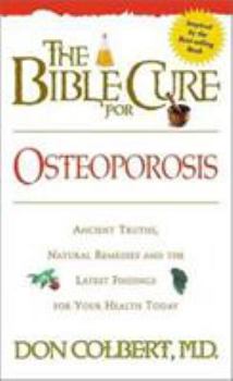 Paperback The Bible Cure for Osteoporosis: Ancient Truths, Natural Remedies and the Latest Findings for Your Health Today Book