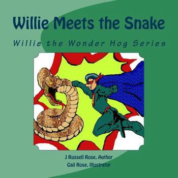 Paperback Willie Meets the Snake: Willie the Wonder Hog Series Book