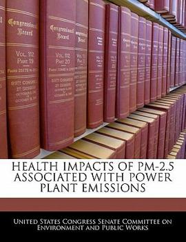 Paperback Health Impacts of PM-2.5 Associated with Power Plant Emissions Book