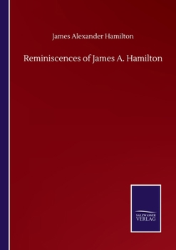 Paperback Reminiscences of James A. Hamilton Book