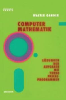 Paperback Computermathematik: Lösungen Der Aufgaben Mit Turbo Pascal-Programmen [German] Book