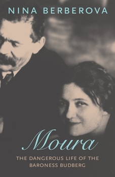Hardcover Moura: The Dangerous Life of the Baroness Budberg Book