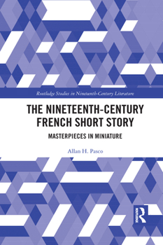 The Nineteenth-Century French Short Story: Masterpieces in Miniature