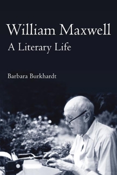 Hardcover William Maxwell: A Literary Life Book