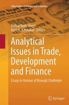 Paperback Analytical Issues in Trade, Development and Finance: Essays in Honour of Biswajit Chatterjee Book