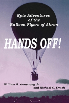 Paperback Hands Off!: Epic Adventures of the Balloon Flyers of Akron Book