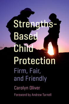 Paperback Strengths-Based Child Protection: Firm, Fair, and Friendly Book