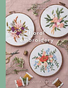 Paperback Floral Embroidery: Create 10 Beautiful Modern Embroidery Projects Inspired by Nature Book